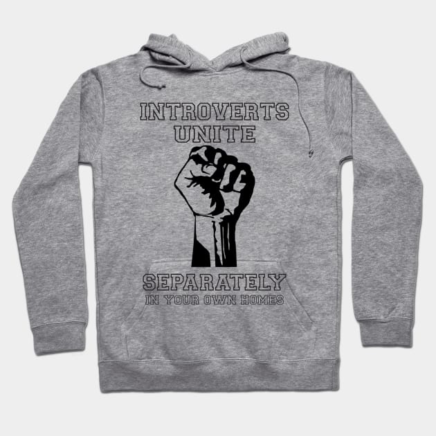 introvert, unite, separately, freedom Hoodie by Clothingyk